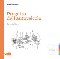 Progetto dell'autoveicolo. Concetti di base - Alberto Morelli - Libro CELID 2000 | Libraccio.it