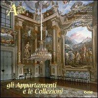 Il castello di Agliè: gli appartamenti e le collezioni  - Libro CELID 2001, Le residenze Sabaude | Libraccio.it