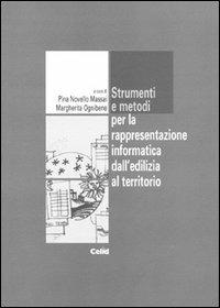 Strumenti e metodi per la rappresentazione informatica dall'edilizia al territorio  - Libro CELID 2001, Strumenti per l'ingegneria | Libraccio.it