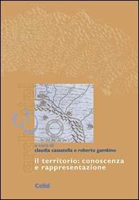 Il territorio: conoscenza e rappresentazione  - Libro CELID 2012, Arch&tipi | Libraccio.it