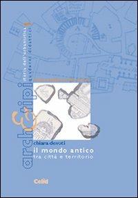 Il mondo antico - Chiara Devoti - Libro CELID 2005 | Libraccio.it