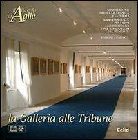 Il Castello di Agliè. La Galleria alle Tribune  - Libro CELID 2007 | Libraccio.it