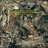 Identità culturale e salvaguardia dei nuclei storici. Il caso di Mondovì Piazza  - Libro CELID 2007 | Libraccio.it