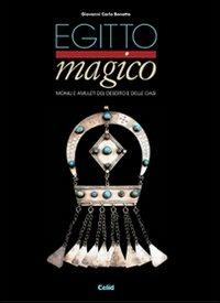 Egitto magico. Monili e amuleti del deserto e delle oasi - Giovanni Carlo Bonotto - Libro CELID 2007 | Libraccio.it