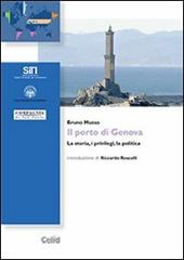 Il porto di Genova. La storia, i privilegi, la politica