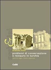 Problemi di conservazione e restauro in Turchia. Appunti di viaggio, riflessioni, esperienze