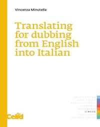 Translating for dubbing from English into Italian - Vincenza Minutella - Libro CELID 2009, Lingue | Libraccio.it