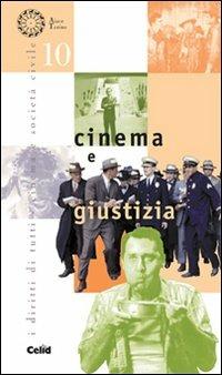 Cinema e giustizia  - Libro CELID 2009, I diritti di tutti. Cinema e società civ. | Libraccio.it