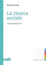 La ricerca sociale: logica e applicazioni - Sergio Scamuzzi - Libro CELID 2010 | Libraccio.it