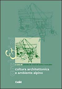 Cultura architettonica e ambiente alpino  - Libro CELID 2011, Arch&tipi | Libraccio.it