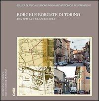 Borghi e borgate di Torino tra tutela e rilancio civle  - Libro CELID 2011, Scuola di specializzazione | Libraccio.it