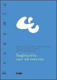Ragioneria. Casi ed esercizi  - Libro CELID 2011, Celid per l'Università | Libraccio.it