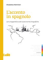 L'accento in spagnolo. Con un'appendice sulle nuove norme ortografiche