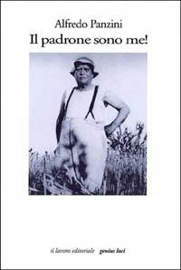 Il padrone sono me! - Alfredo Panzini - Libro Il Lavoro Editoriale 2000, Genius loci | Libraccio.it