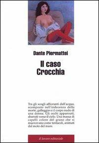 Il caso Crocchia - Dante Piermattei - Libro Il Lavoro Editoriale 2004, Yellow taxi | Libraccio.it