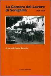 La Camera del lavoro di Senigallia 1908-2008