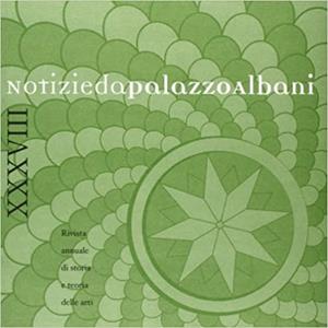 Notizie da Palazzo Albani. Rivista annuale di storia e teoria delle arti (2009). Vol. 38 - Matteo Mazzalupi, Bonita Cleri, Giovanna Perini - Libro Il Lavoro Editoriale 2010, Riviste | Libraccio.it