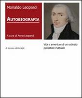 Autobiografia. Vita e avventure di un ostinato pensatore inattuale