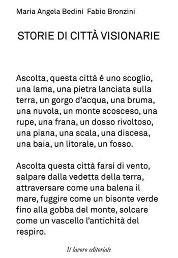 Storie di città visionarie - Maria Angela Bedini, Fabio Bronzini - Libro Il Lavoro Editoriale 2012 | Libraccio.it