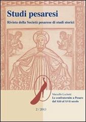 Studi pesaresi. Rivista della Società pesarese di studi storici (2012). Vol. 2: Le confraternite a Pesaro dal XIII al XVII secolo.