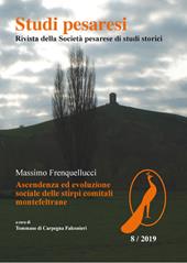 Studi pesaresi. Rivista della Societa pesarese di studi storici (2019). Vol. 8: Massimo Frequellucci. Ascendenza ed evoluzione sociale delle stirpi comitali montefeltrane.