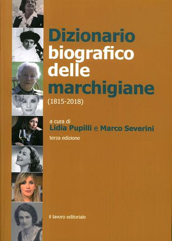 Dizionario biografico delle marchigiane (1815-2018)  - Libro Il Lavoro Editoriale 2020 | Libraccio.it