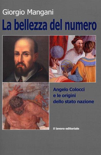 La bellezza del numero. Angelo Colocci e le origini dello stato nazione - Giorgio Mangani - Libro Il Lavoro Editoriale 2018 | Libraccio.it