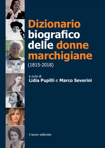 Dizionario biografico delle donne marchigiane (1815-2018)  - Libro Il Lavoro Editoriale 2022 | Libraccio.it