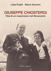 Giuseppe Chiostergi. Vita di un mazziniano nel Novecento
