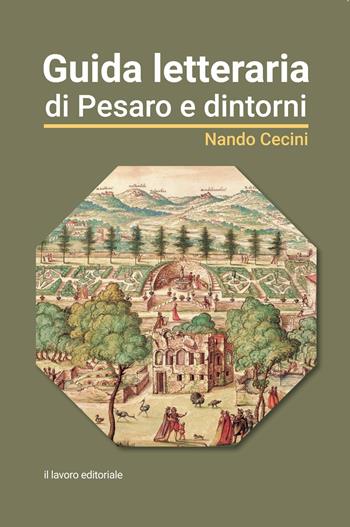 Guida letteraria di Pesaro e dintorni - Nando Cecini - Libro Il Lavoro Editoriale 2023 | Libraccio.it