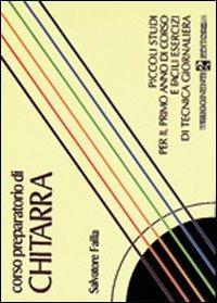 Corso preparatorio di chitarra. Piccoli studi per il primo corso e facili esercizi di tecnica giornaliera - Salvatore Failla - Libro Rugginenti 1997 | Libraccio.it