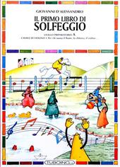 Il primo libro di solfeggio. In doppio pentagramma per chi suona il flauto, la chitarra, il violino. Livello preparatorio. Vol. A