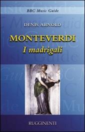 Monteverdi. I madrigali