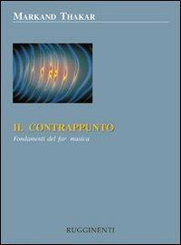 Contrappunto. Fondamenti del far musica - Markand Thakar - Libro Volontè & Co 2015 | Libraccio.it