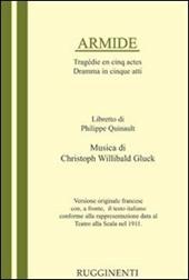 Armide. Libretto del dramma in 5 atti per la musica di C. W. Gluck