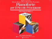 Pianoforte per il piccolo principiante. Livello preparatorio. Vol. A