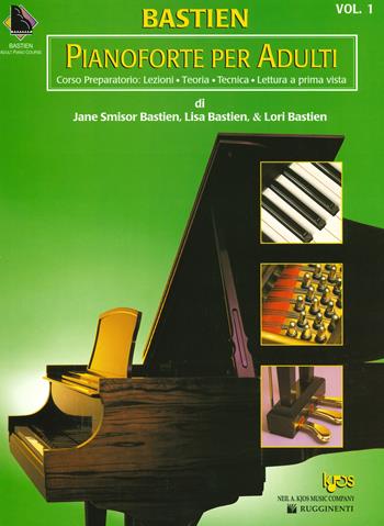 Pianoforte per adulti. Corso preparatorio: Lezioni, teoria, tecnica, lettura a prima vista. Ediz. a spirale. Vol. 1 - Jane Bastien, Lisa Bastien, Lori Bastien - Libro Rugginenti 2019, Metodo Bastien per lo studio del pianof. | Libraccio.it