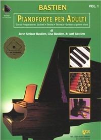 Pianoforte per adulti. Corso preparatorio: Lezioni, teoria, tecnica, lettura a prima vista. Ediz. a spirale. Con 2 CD. Vol. 1 - Jane Bastien, Lisa Bastien, Lori Bastien - Libro Rugginenti 2009, Metodo Bastien per lo studio del pianof. | Libraccio.it