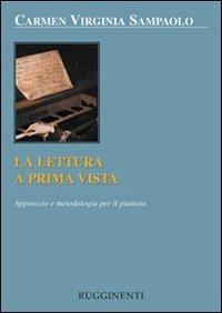 La lettura a prima vista. Approccio e metodologia per il pianista - C. Virginia Sampaolo - Libro Rugginenti 2015 | Libraccio.it