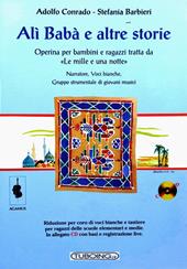 Alì Babà e altre storie. Operina per bambini e ragazzi tratta da «Le mille e una notte». Con CD-Audio