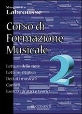 Corso di formazione musicale. Lettura delle note, lettura ritmica, dettati musicali, cantati, esercizi pratici e teorici. Vol. 2