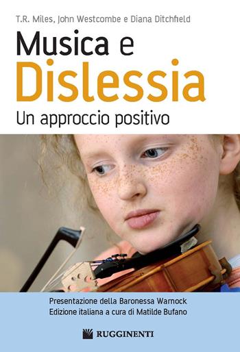 Musica e dislessia. Un approccio positivo - T. R. Miles, John Westcombe, Diana Ditchfield - Libro Rugginenti 2018, Didattica musicale | Libraccio.it