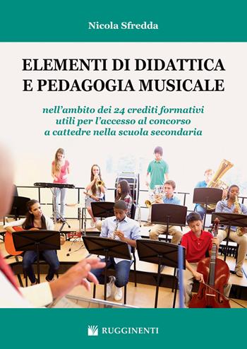Elementi di didattica pedagogia musicale - Nicola Sfredda - Libro Rugginenti 2019, Didattica musicale | Libraccio.it