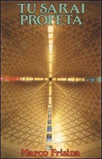 Tu sarai profeta - Marco Frisina - Libro Rugginenti 2015 | Libraccio.it