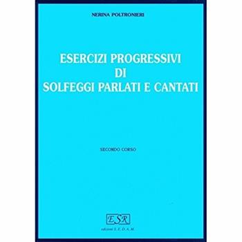 Esercizi progressivi di solfeggi parlati e cantati. Vol. 2 - Nerina Poltronieri - Libro Rugginenti 2000 | Libraccio.it