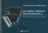 Accordi e arpeggi per fisarmonica. Manuale destro sistema a pianoforte e a bottoni (e-griff). Manuale sinistro sistema per terze minori (cromatico). Ediz. a spirale - Paolo Vignani, Mario Milani - Libro Rugginenti 2020, Didattica musicale | Libraccio.it