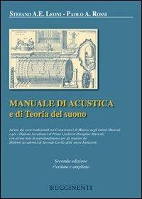 Manuale di acustica e di teoria del suono - Stefano Leoni, Paolo A. Rossi - Libro Rugginenti 2015 | Libraccio.it