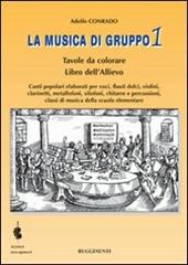 La musica di gruppo. Libro dell'allievo. Vol. 1