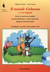 Il maiale golosone e i tre lupetti. Favola musicale per bambini scuola dell'infanzia e scuola elementare. Con CD Audio