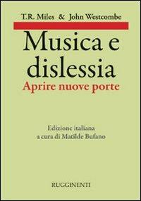 Musica e dislessia. Aprire nuove porte - T. R. Miles, John Westcombe - Libro Rugginenti 2015 | Libraccio.it